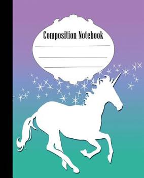 Paperback Composition Notebook: Unicorn Composition Notebook Wide Ruled 7.5 x 9.25 in, 100 pages book for kids, teens, school, students and teacher gi Book