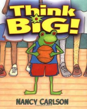 Hardcover Think Big! (Nancy Carlson's Neighborhood) Book