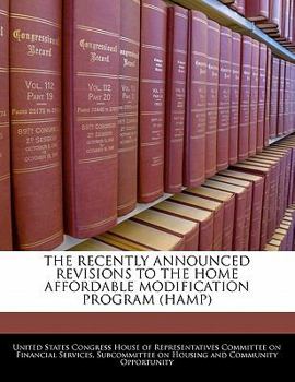 Paperback The Recently Announced Revisions to the Home Affordable Modification Program (Hamp) Book