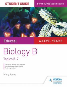 Paperback Edexcel A-Level Year 2 Biology B Student Guide: Topics 5-7student Guide 3 Book