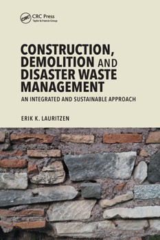 Paperback Construction, Demolition and Disaster Waste Management: An Integrated and Sustainable Approach Book