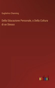 Hardcover Della Educazione Personale, o Della Coltura di se Stesso [Italian] Book