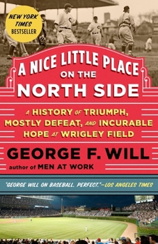 Paperback A Nice Little Place on the North Side: A History of Triumph, Mostly Defeat, and Incurable Hope at Wrigley Field Book
