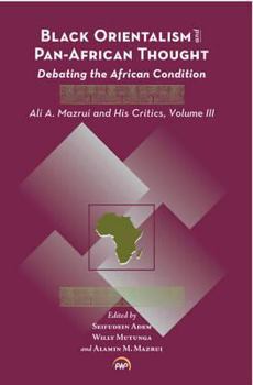 Paperback Debating the African Condition: Ali a Mazrui and His Critics. 3. Black Orientalism and Pan-African Thought Book