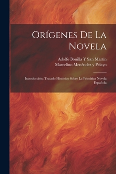 Paperback Orígenes De La Novela: Introducción; Tratado Histórico Sobre La Primitiva Novela Española [Spanish] Book