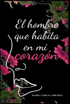 Paperback El hombre que habita en mi coraz?n [Spanish] Book