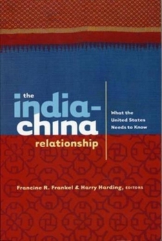 Paperback The India-China Relationship: What the United States Needs to Know Book