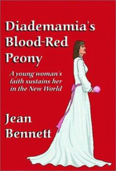 Paperback Diademamia's Blood-Red Peony: The Story of Diademamia Sprague Bennett Book