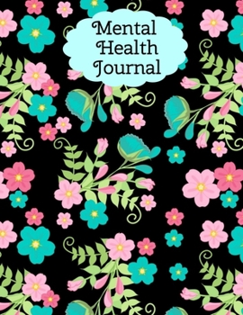 Mental Health Journal: 8 Week Depression and Anxiety Tracker Wellness Support Journal