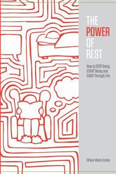 Paperback The Power of Rest: How to Stop Doing, Start Being, And Soar Through Life Book