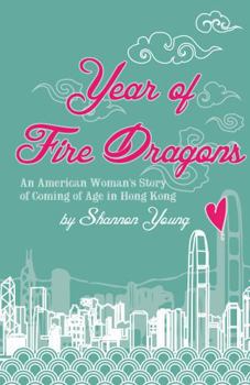 Paperback Year of Fire Dragons: An American Woman's Story of Coming of Age in Hong Kong Book