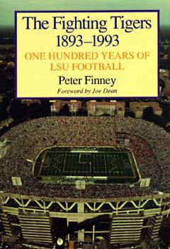 Hardcover The Fighting Tigers, 1893-1993: One Hundred Years of LSU Football Book