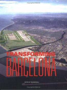 Paperback Transforming Barcelona: The Renewal of a European Metropolis Book