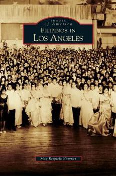 Filipinos in Los Angeles - Book  of the Images of America: California