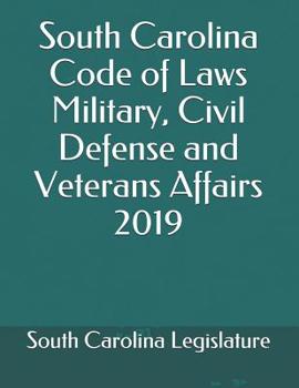 Paperback South Carolina Code of Laws Military, Civil Defense and Veterans Affairs 2019 Book