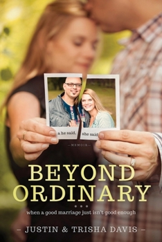 Paperback Beyond Ordinary: When a Good Marriage Just Isn't Good Enough Book
