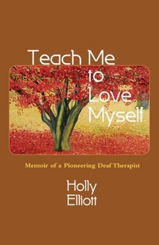 Paperback Teach Me to Love Myself: Memoir of a Pioneering Deaf Therapist Book