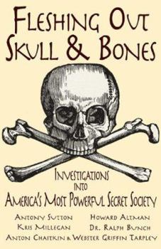 Hardcover Fleshing Out Skull & Bones: Investigations Into America's Most Powerful Secret Society Book
