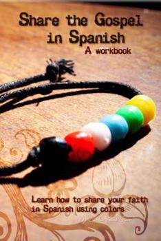 Paperback Share the Gospel in Spanish: A Workbook Book