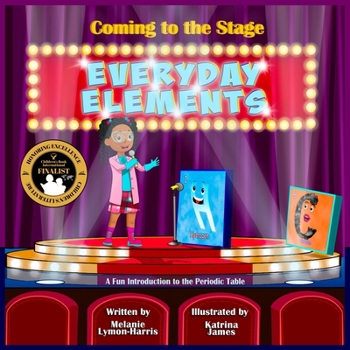 Paperback Coming to the Stage EVERYDAY ELEMENTS: A Fun Introduction to the Periodic Table Book