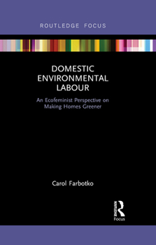 Paperback Domestic Environmental Labour: An Ecofeminist Perspective on Making Homes Greener Book