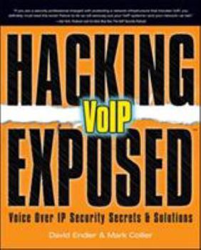 Paperback Hacking Exposed VOIP: Voice Over IP Security Secrets & Solutions Book