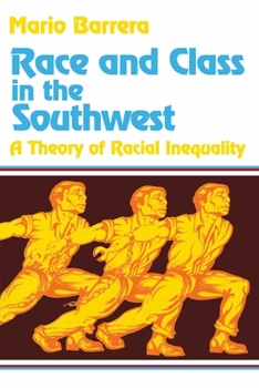 Hardcover Race and Class in the Southwest: A Theory of Racial Inequality Book