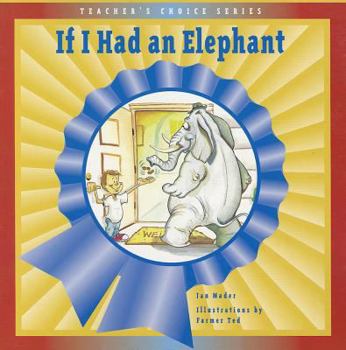 If I Had An Elephant (Teacher's Choice Series)