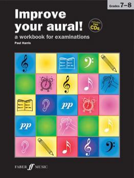 Paperback Improve Your Aural! Grade 7-8: A Workbook for Examinations, Book & 2 CDs (Faber Edition: Improve Your Aural!) Book