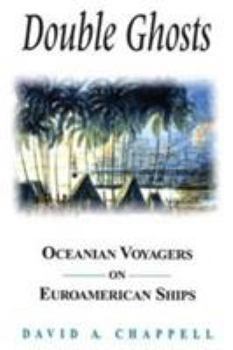 Paperback Double Ghosts: Oceanian Voyagers on Euroamerican Ships Book