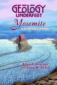 Paperback Geology Underfoot in Yosemite National Park Book