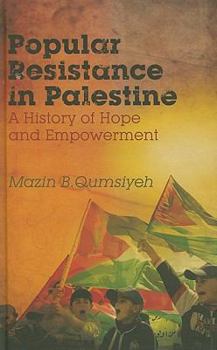 Hardcover Popular Resistance in Palestine: A History of Hope and Empowerment Book