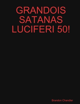Paperback Grandois Satanas Luciferi 50! Book