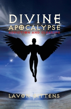 Paperback Divine Apocalypse: Addiction and Clearing, Book 2 Book