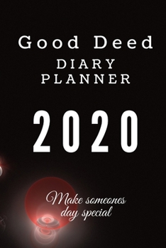 Paperback Good Deed Diary planner 2020: Journal Gratitude weekly daily planner notes Book