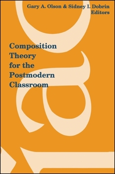 Paperback Composition Theory for the Postmodern Classroom Book