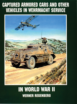 Paperback Captured Armored Cars and Vehicles in Wehrmacht Service in World War II Book