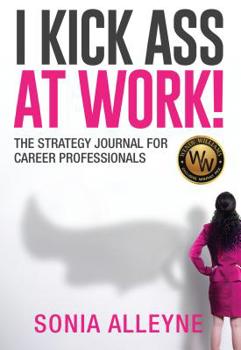 Paperback I Kick Ass at Work!: The Strategy Journal for Career Professionals Book