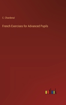 French Exercises for Advanced Pupils