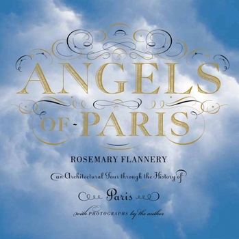 Hardcover Angels of Paris: An Architectural Tour Through the History of Paris Book