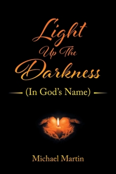 Paperback Light Up the Darkness: (In God's Name) Book