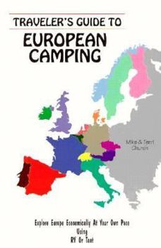 Paperback Traveller's Guide to European Camping: Explore Europe Economically at Your Own Pace Using RV or Tent Book