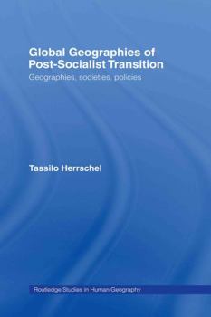 Hardcover Global Geographies of Post-Socialist Transition: Geographies, Societies, Policies Book