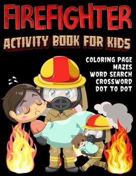 Paperback firefighter activity book for kids: Discover Fire Safety with Exciting Activities and Challenges Book