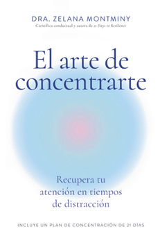Paperback El Arte de Concentrarte (Finding Focus Spanish Edition): Domina Tu Atención En Una Era de Distracción [Spanish] Book
