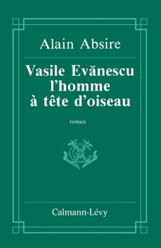 Paperback Vasile Evanescu, l'homme à la tête d'oiseau [French] Book