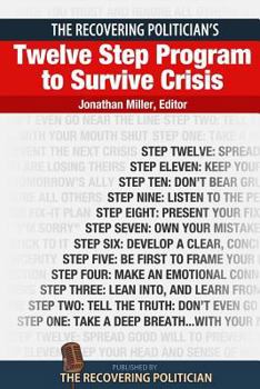 Paperback The Recovering Politician's Twelve Step Program to Survive Crisis Book
