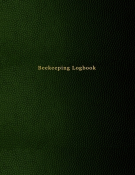 Beekeeping Logbook: Bee hive and colony inspection and maintenance journal for professional bee keeping | Green leather print design