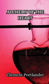 Hardcover Alchemy of the Heart Book