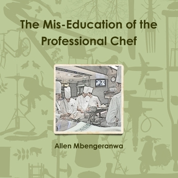 Paperback The Mis-Education of the Professional Chef Book